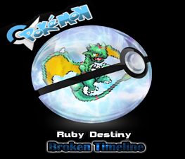 Pokemon Ruby Destiny: Broken Timeline